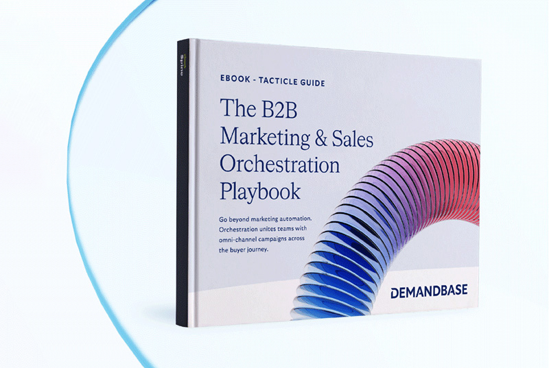 The B2B Marketing & Sales Orchestration Playbook