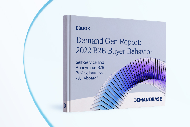 Demand Gen Report: 2022 B2B Buyer Behavior