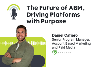 The Future of ABM – Driving Platforms With Purpose