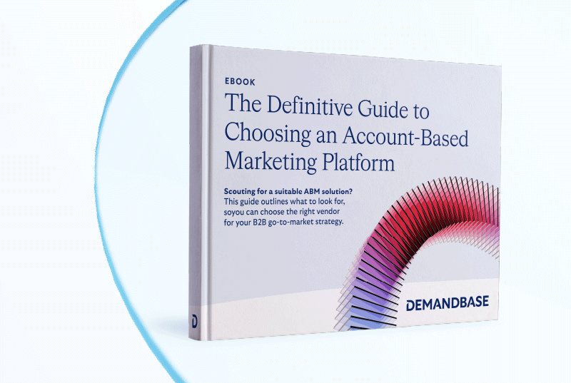 Definitive Guide to Choosing an ABM Platform