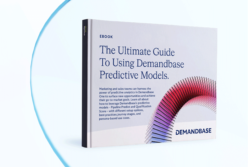 The Ultimate Guide To Using Demandbase Predictive Models