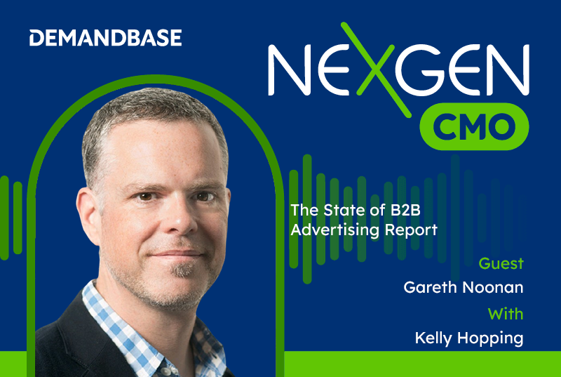 Gareth Noonan on the State of B2B Advertising Report