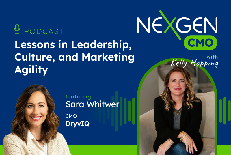 Sara Whitwer on Lessons in Leadership, Culture, and Marketing Agility